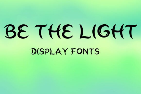 Be The Light: A Typeface for Modern, Elegant Design